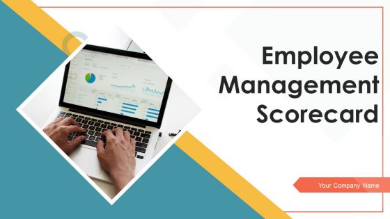 Employee Management Scorecard Ppt PowerPoint Presentation Complete Deck With Slides