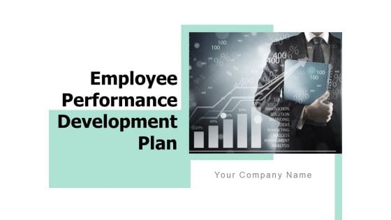 Employee Performance Development Plan Ppt PowerPoint Presentation Complete Deck With Slides