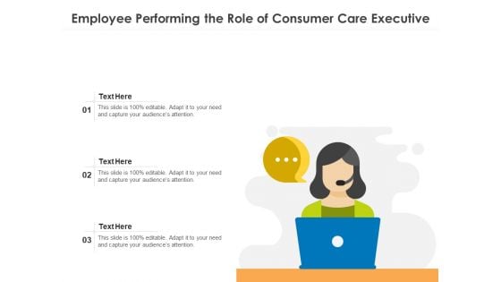 Employee Performing The Role Of Consumer Care Executive Ppt PowerPoint Presentation File Mockup PDF