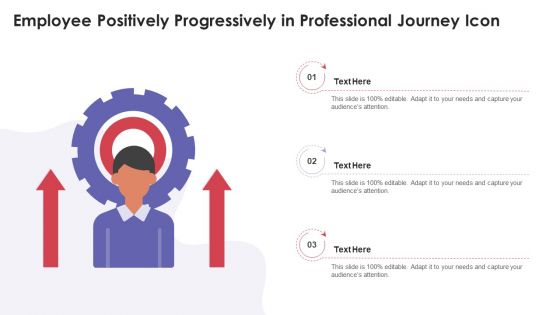 Employee Positively Progressively In Professional Journey Icon Information PDF