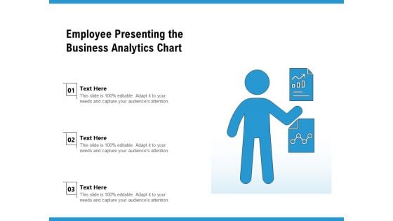 Employee Presenting The Business Analytics Chart Ppt PowerPoint Presentation Model Layouts PDF