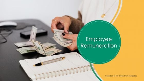 Employee Remuneration Ppt PowerPoint Presentation Complete Deck With Slides