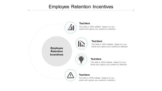 Employee Retention Incentives Ppt PowerPoint Presentation Show Shapes Cpb
