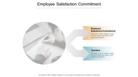 Employee Satisfaction Commitment Ppt PowerPoint Presentation Portfolio Cpb