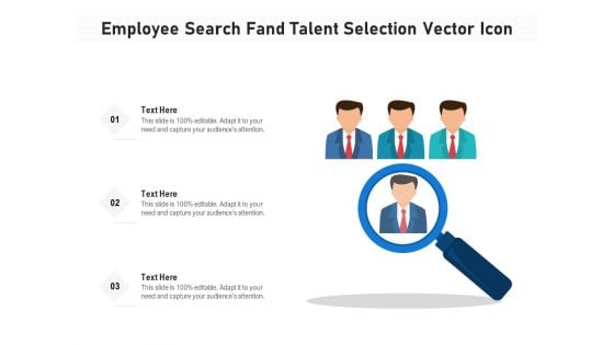 Employee Search Fand Talent Selection Vector Icon Ppt PowerPoint Presentation Gallery Master Slide PDF