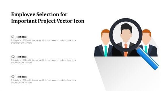 Employee Selection For Important Project Vector Icon Ppt PowerPoint Presentation Icon Show PDF