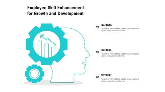 Employee Skill Enhancement For Growth And Development Ppt PowerPoint Presentation Gallery Aids PDF