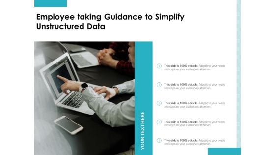 Employee Taking Guidance To Simplify Unstructured Data Ppt PowerPoint Presentation File Example PDF