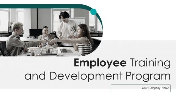 Employee Training And Development Program Ppt PowerPoint Presentation Complete With Slides Employee Training And Development Program Ppt PowerPoint Presentation Complete With Slides