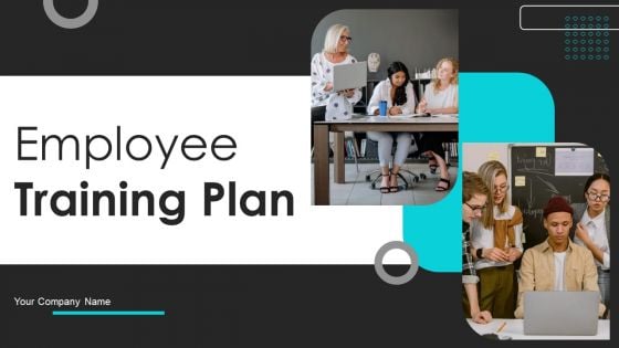 Employee Training Plan Ppt PowerPoint Presentation Complete Deck With Slides