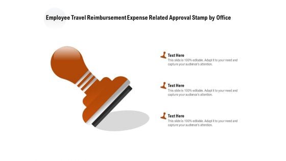 Employee Travel Reimbursement Expense Related Approval Stamp By Office Ppt PowerPoint Presentation File Slide Download PDF