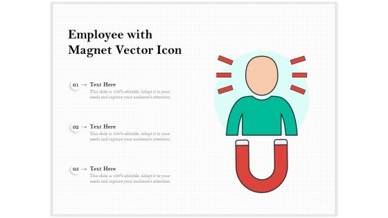 Employee With Magnet Vector Icon Ppt PowerPoint Presentation Professional Show PDF