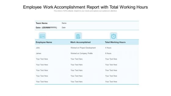 Employee Work Accomplishment Report With Total Working Hours Ppt PowerPoint Presentation Outline Design Inspiration PDF