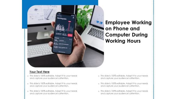 Employee Working On Phone And Computer During Working Hours Ppt PowerPoint Presentation Styles Design Ideas PDF