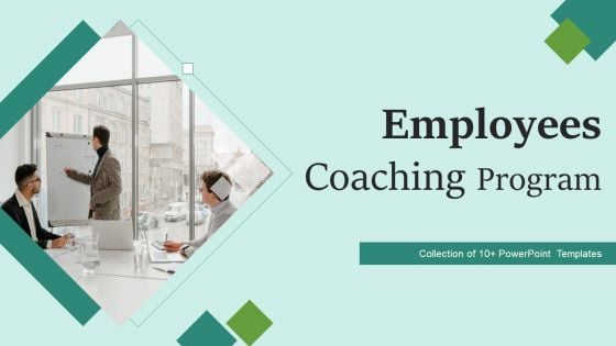 Employees Coaching Program Ppt PowerPoint Presentation Complete Deck With Slides