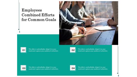 Employees Combined Efforts For Common Goals Ppt PowerPoint Presentation Infographic Template Objects PDF