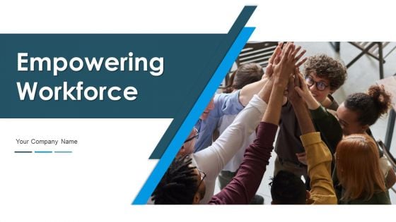 Empowering Workforce Ppt PowerPoint Presentation Complete With Slides