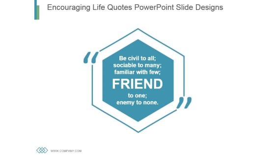 Encouraging Life Quotes Powerpoint Slide Designs