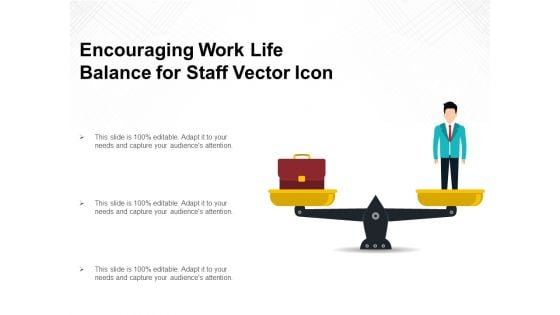 Encouraging Work Life Balance For Staff Vector Icon Ppt PowerPoint Presentation Gallery Elements PDF