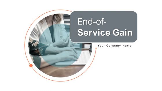 End Of Service Gain Cost Customer Ppt PowerPoint Presentation Complete Deck