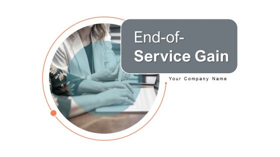 End Of Service Gain Cost Customer Ppt PowerPoint Presentation Complete Deck End Of Service Gain Cost Customer Ppt PowerPoint Presentation Complete Deck
