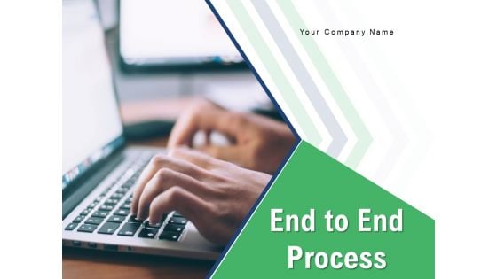 End To End Process Problem Information Evaluation Ppt PowerPoint Presentation Complete Deck