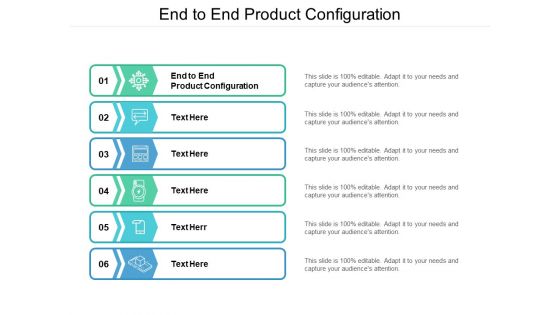 End To End Product Configuration Ppt PowerPoint Presentation Summary Information Cpb