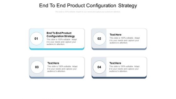 End To End Product Configuration Strategy Ppt PowerPoint Presentation Styles Show Cpb Pdf