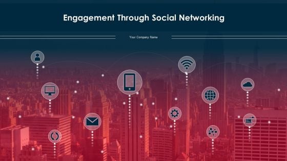 Engagement Through Social Networking Ppt PowerPoint Presentation Complete Deck With Slides