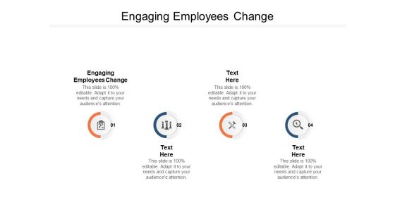 Engaging Employees Change Ppt PowerPoint Presentation Topics Cpb