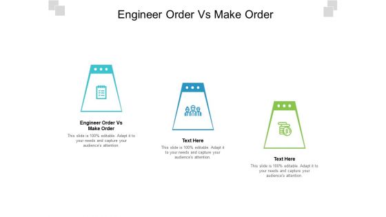 Engineer Order Vs Make Order Ppt PowerPoint Presentation Infographics Styles Cpb Pdf