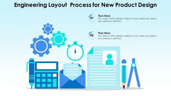 Engineering Layout Process For New Product Design Ppt PowerPoint Presentation File Icons PDF