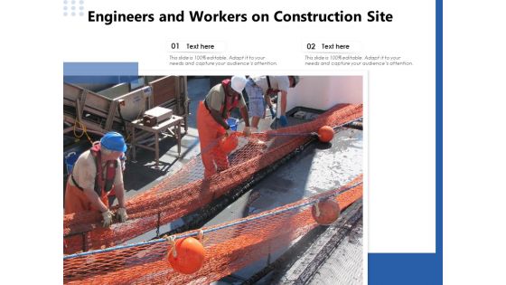 Engineers And Workers On Construction Site Ppt PowerPoint Presentation Slides Background Designs PDF