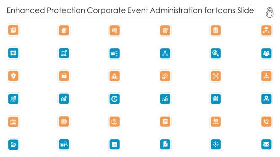 Enhanced Protection Corporate Event Administration For Icons Slide Ppt Inspiration Format PDF