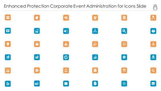 Enhanced Protection Corporate Event Administration For Icons Slide Ppt Inspiration Format PDF