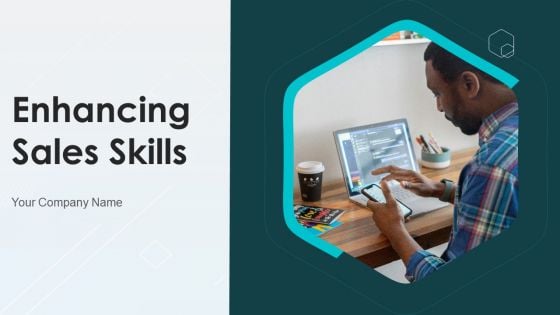 Enhancing Sales Skills Ppt PowerPoint Presentation Complete Deck With Slides Enhancing Sales Skills Ppt PowerPoint Presentation Complete Deck With Slides