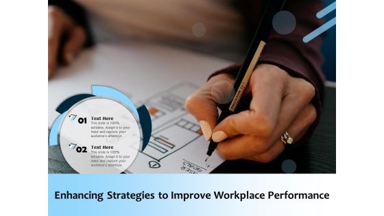 Enhancing Strategies To Improve Workplace Performance Ppt PowerPoint Presentation File Good PDF
