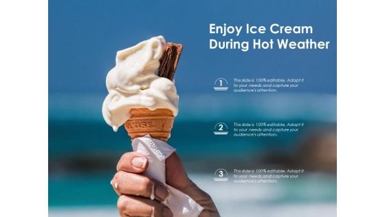 Enjoy Ice Cream During Hot Weather Ppt PowerPoint Presentation Slides Outline PDF