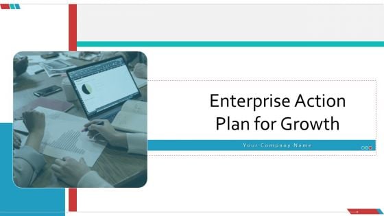 Enterprise Action Plan For Growth Ppt PowerPoint Presentation Complete Deck With Slides