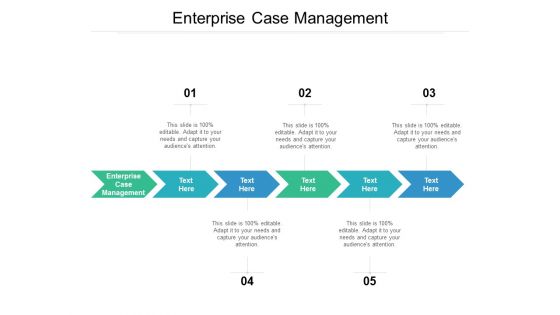 Enterprise Case Management Ppt PowerPoint Presentation Ideas Guide Cpb