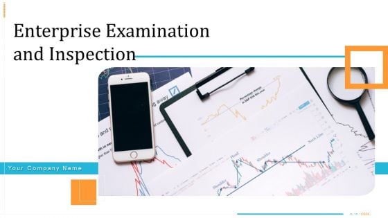 Enterprise Examination And Inspection Ppt PowerPoint Presentation Complete Deck With Slides