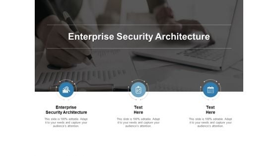 Enterprise Security Architecture Ppt PowerPoint Presentation Show Graphics Cpb