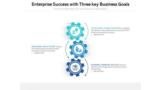 Enterprise Success With Three Key Business Goals Ppt PowerPoint Presentation Gallery Graphics Template PDF