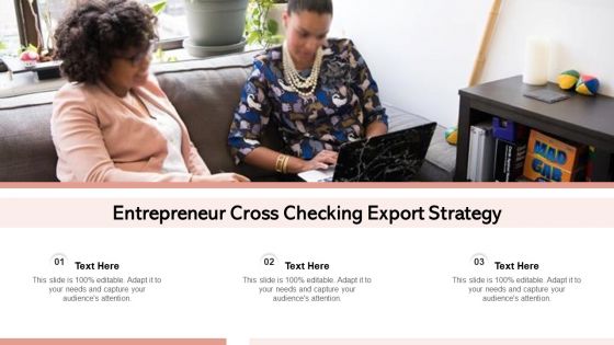 Entrepreneur Cross Checking Export Strategy Ppt PowerPoint Presentation Infographic Template Example Topics PDF Entrepreneur Cross Checking Export Strategy Ppt PowerPoint Presentation Infographic Template Example Topics PDF