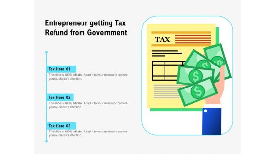 Entrepreneur Getting Tax Refund From Government Ppt PowerPoint Presentation Gallery Graphics Tutorials PDF