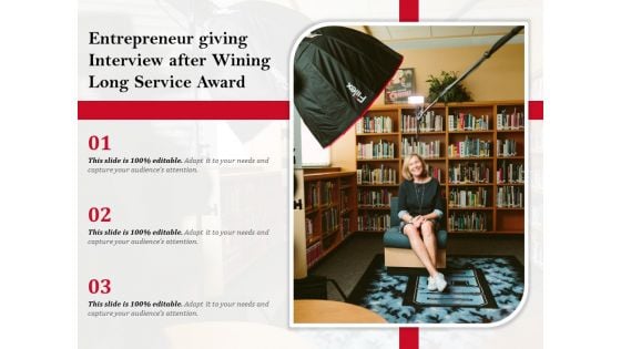 Entrepreneur Giving Interview After Wining Long Service Award Ppt PowerPoint Presentation Summary Outfit PDF Entrepreneur Giving Interview After Wining Long Service Award Ppt PowerPoint Presentation Summary Outfit PDF