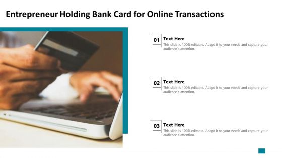 Entrepreneur Holding Bank Card For Online Transactions Ppt PowerPoint Presentation File Layout Ideas PDF