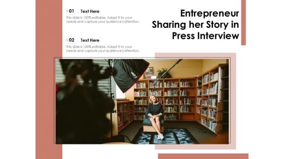 Entrepreneur Sharing Her Story In Press Interview Ppt PowerPoint Presentation Slides Ideas PDF