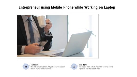 Entrepreneur Using Mobile Phone While Working On Laptop Ppt PowerPoint Presentation Summary Gallery PDF