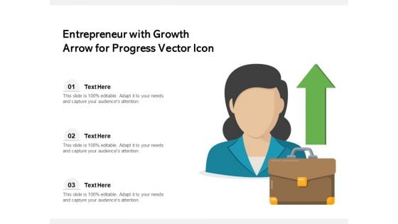 Entrepreneur With Growth Arrow For Progress Vector Icon Ppt PowerPoint Presentation Gallery Deck PDF